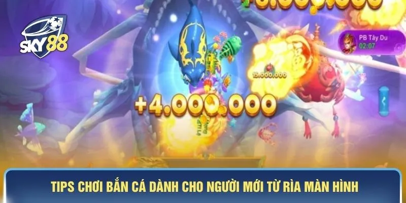 Tips chơi bắn cá dành cho người mới từ rìa màn hình